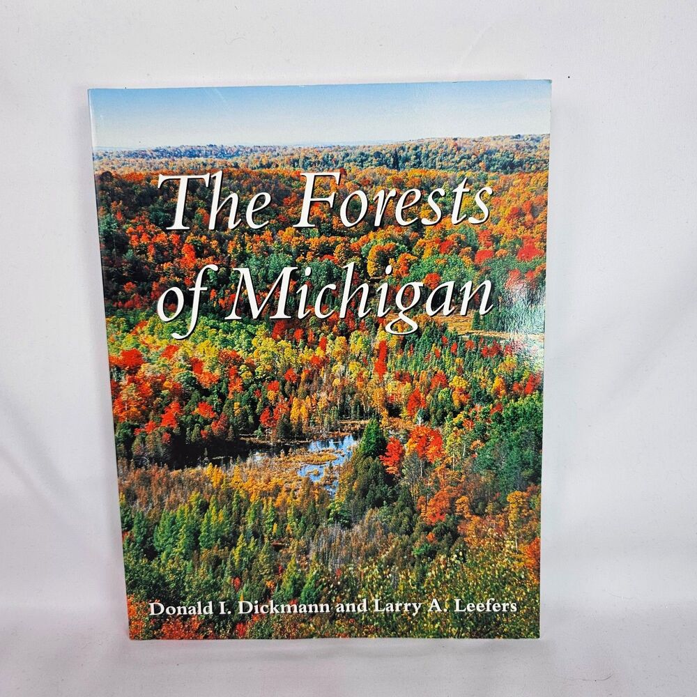 The Forests of Michigan Dickmann Leefers 2004 Paperback Forestry Nature Book